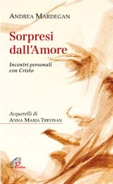 Sorpresi dall'Amore. Incontri personali con Cristo (Paperback)