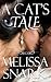 A Cat's Tale by Melissa Snark