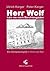 Herr Wolf kam nie nach Berc...