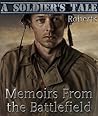 A Soldier's Tale: Memoirs from the Battlefield A Soldier's Tale: Memoirs from the Battlefield