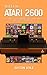 The A-Z of the Atari 2600 (Retro Gaming A-Z Book 1)