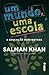 Um mundo, uma escola by Salman  Khan