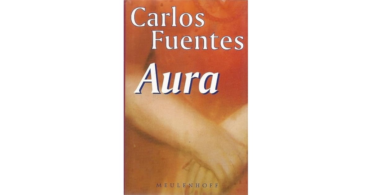 Aura by Carlos Fuentes Aura by Carlos Fuentes