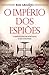 O império dos espiões : Portugal na II guerra mundial
