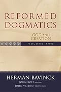 Reformed Dogmatics Volume 2: God and Creation