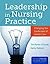Leadership in Nursing Practice: Changing the Landscape of Health Care