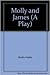 Molly and James (A Play)