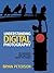 Understanding Digital Photography by Bryan Peterson