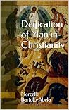Deification of Man in Christianity by Marcelle Bartolo-Abela Deification of Man in Christianity by Marcelle Bartolo-Abela