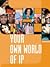 Your own World of IP