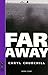 Far Away by Caryl Churchill