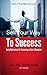Sell Your Way To Success: D...