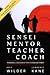 Sensei Mentor Teacher Coach...
