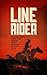 Line Rider: An Arizona Rang...