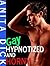 Gay, Hypnotized, and Horny