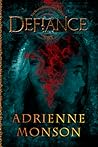 Defiance by Adrienne Monson