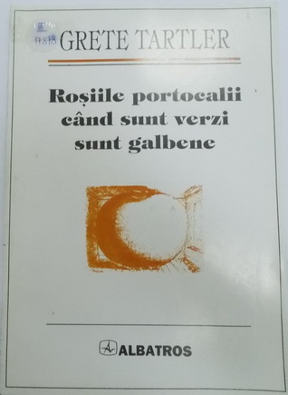 Roșiile portocalii când sunt verzi sunt galbene (Paperback)