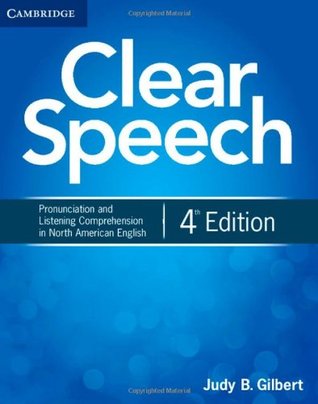 Clear Speech: Pronunciation and Listening Comprehension in North American English, 4th Edition (Paperback)