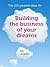 The 100 greatest ideas for building the business of your dreams