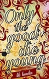 Only The Good Die Young by K.K. Hendin