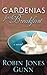 Gardenias for Breakfast by Robin Jones Gunn Gardenias for Breakfast by Robin Jones Gunn