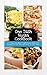 One Dish Vegan Cookbook - 100 Easy, Healthy and Satisfying Meals for Vegans in One Pan, One Bowl or One Dish