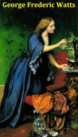 133 Color Paintings of George Frederic Watts - British Victorian Painter and Sculptor (February 23, 1817 - July 1, 1904)