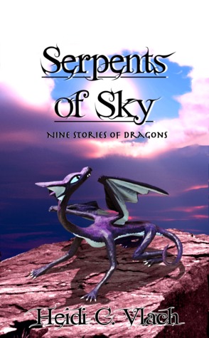Serpents of Sky: Nine stories of dragons