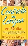 Controla tu lengua en 30 dias: 30 Days to Taming Your Tongue (Spanish Edition)