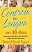 Controla tu lengua en 30 dias by Deborah Pegues