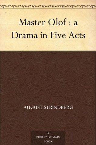 Master Olof : a Drama in Five Acts