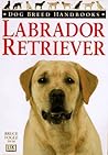 Labrador Retriever (Dog Breed Handbooks)