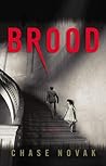 Brood by Chase Novak Brood by Chase Novak