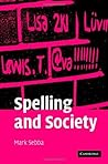 Spelling and Society by Mark Sebba