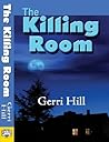 The Killing Room by Gerri Hill The Killing Room by Gerri Hill