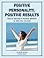 Positive Personality, Positive Results: How to Develop a Positive Mindset to Help You Succeed (Mind Matters Book 3)