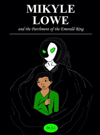 Mikyle Lowe and the Parchment of the Emerald Ring
