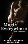 Magic Everywhere by Tara Crescent