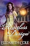 A Heartless Design by Elizabeth  Cole