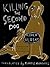 Killing the Second Dog