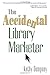 The Accidental Library Marketer by Kathy Dempsey