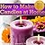 How to Make Candles at Home: The Simple Candle Making Guide for Beginners! Discover How to Easily Make Gorgeous Looking & Beautifully Scented Homemade Candles from Scratch!