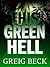 This Green Hell by Greig Beck