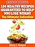 150 Healthy Recipes Guaranteed to Help You Lose Weight - The Ultimate Collection