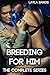 Breeding for Him by Layla Bangs