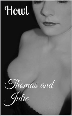 Howl: Thomas and Julie (Kindle Edition)