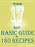 The 17 Day Basic Guide + 180 Recipes by Kate       Marsh