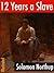 12 Years a Slave (Illustrated) by Solomon Northup
