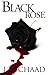 Black Rose: Thriller: (Horror, Thriller, Suspense, Mystery, Death, Murder, Suspicion, Horrible, Murderer, Psychopath, Serial Killer, Crime)
