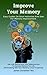 Improve Your Memory: Easy Guides on Brain Activities and Diet For Memory Improvement. Use Link Method and Your Subconscious To Improve Memory For Life. (Multitasking Kills Your Memory).